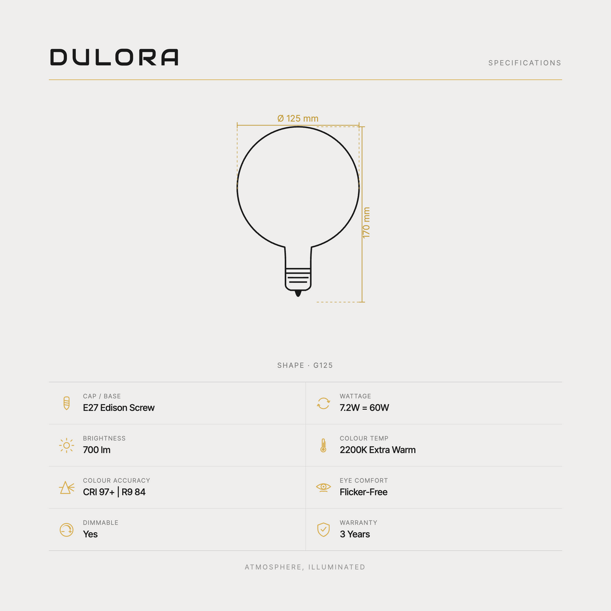 Dulora 7.2W G125 LED Globe E27 Clear Extra Warm specifications: E27 Edison Screw, 7.2W = 60W, 700 lumens, 2200K Extra Warm, CRI 97+, R9 84, flicker-free, dimmable, 3 year warranty.